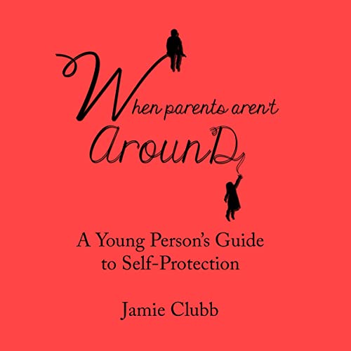 Cover of When Parents Aren't Around