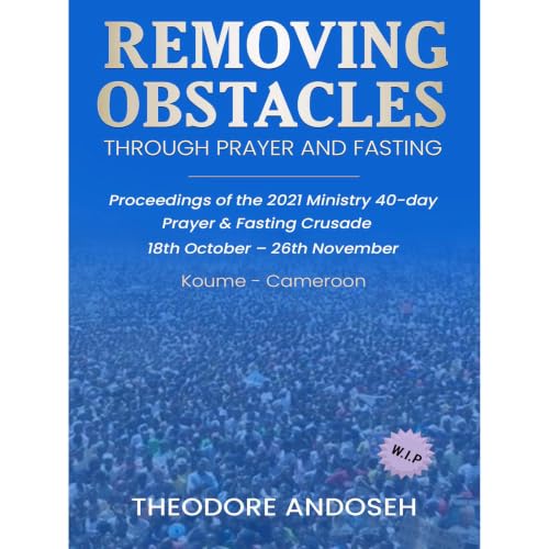 Cover of Removing Obstacles Through Prayer and Fasting