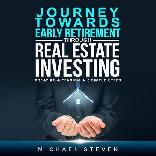 Cover of Journey Towards Early Retirement Through Real Estate Investing