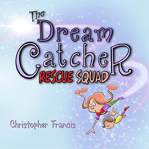 Cover of The Dream Catcher Rescue Squad