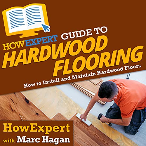 Cover of HowExpert Guide to Hardwood Flooring