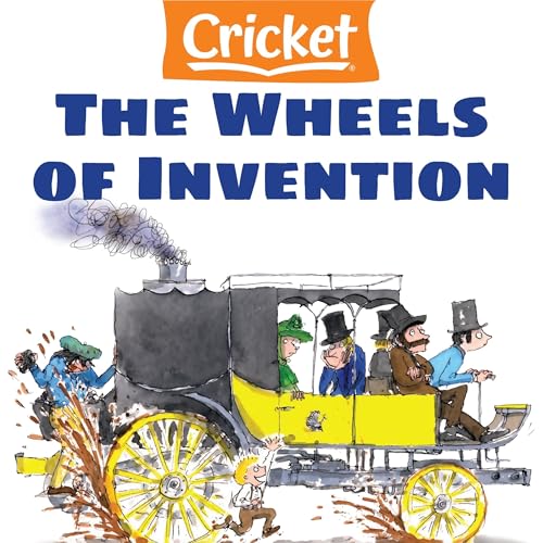 Cover of The Wheels of Invention: Cars Weren't Invented Overnight