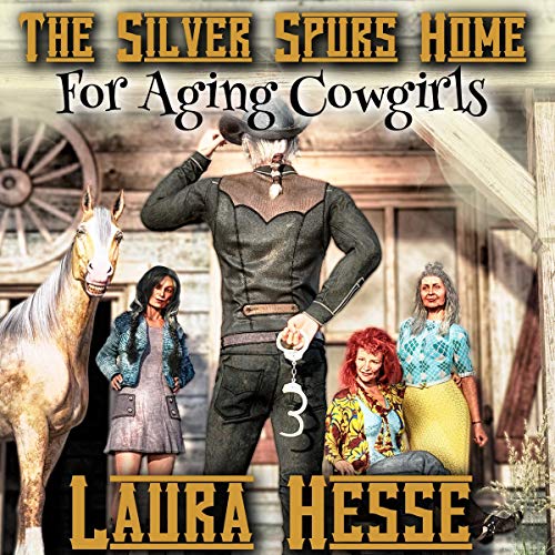 Cover of The Silver Spurs Home for Aging Cowgirls