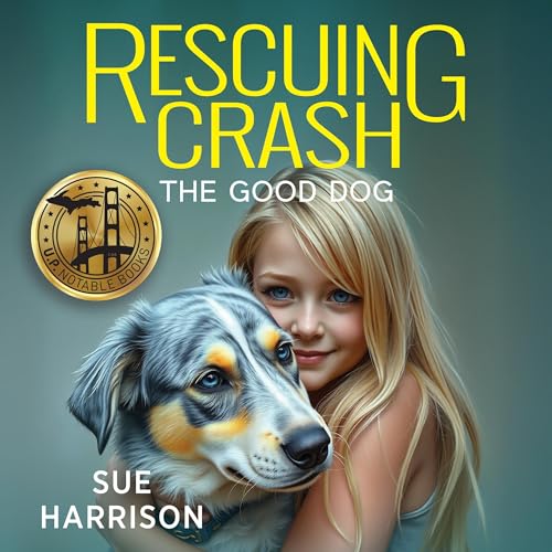 Cover of Rescuing Crash, the Good Dog