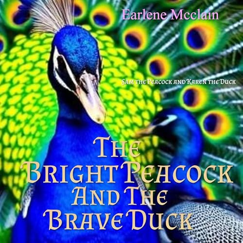 Cover of The Bright Peacock and the Brave Duck