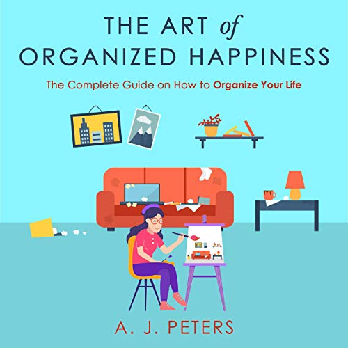 Cover of The Art of Organized Happiness