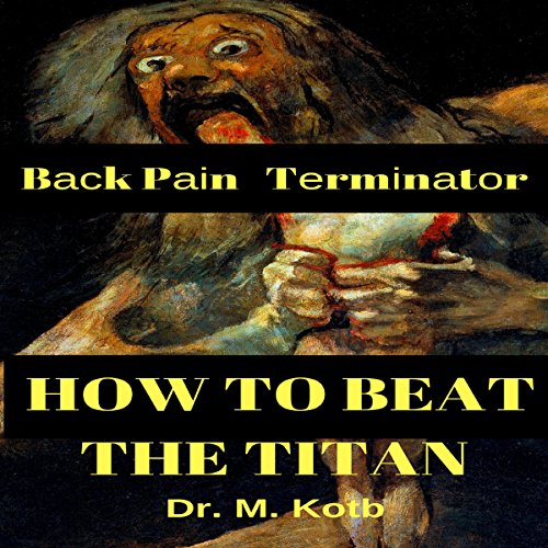 Cover of Back Pain Terminator: How to Beat the Titan