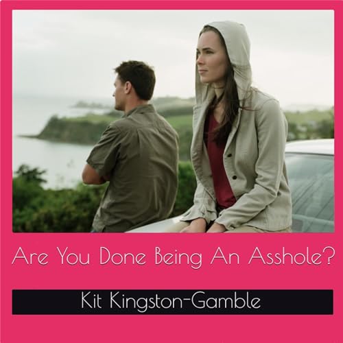 Cover of Are You Done Being an Asshole?