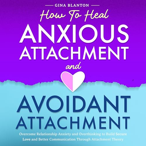 Cover of How to Heal Anxious Attachment and Avoidant Attachment