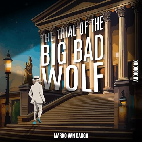 Cover of The Trial of the Big Bad Wolf