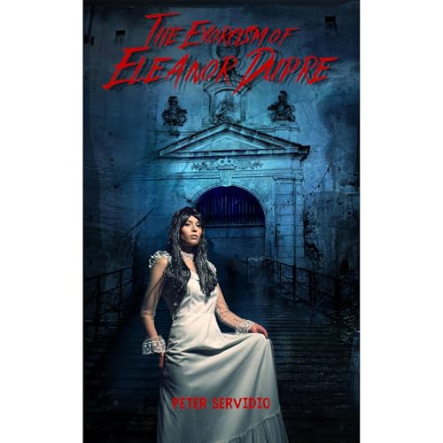 Cover of The Exorcism of Eleanor Dupre