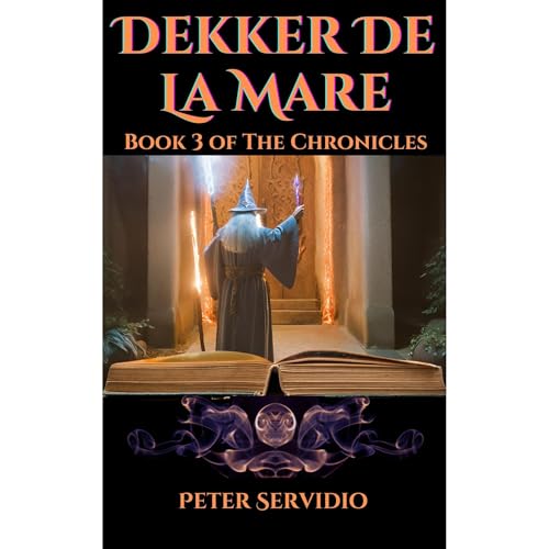 Cover of The Chronicles of Dekker De La Mare Volume 3