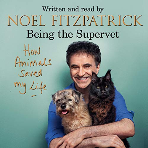 Cover of How Animals Saved My Life: Being the Supervet