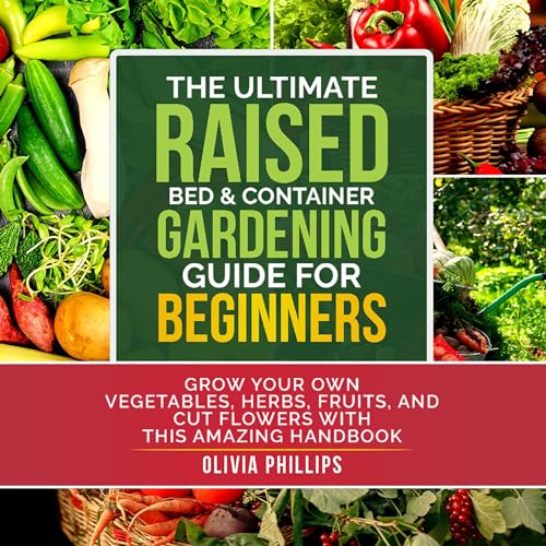 Cover of The Ultimate Raised Bed & Container Gardening Guide for Beginners