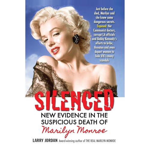Cover of SILENCED: NEW EVIDENCE IN THE SUSPICIOUS DEATH OF MARILYN MONROE