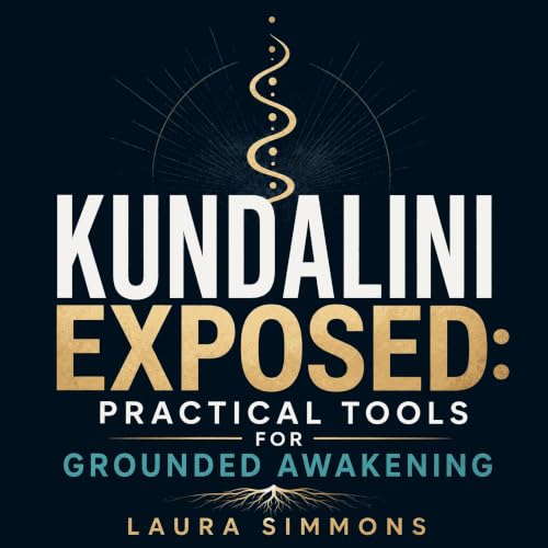 Cover of Kundalini Exposed: Practical Tools for Grounded Awakening