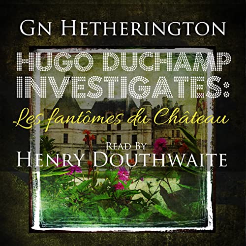 Cover of Hugo Duchamp Investigates: Les Fantômes du Château