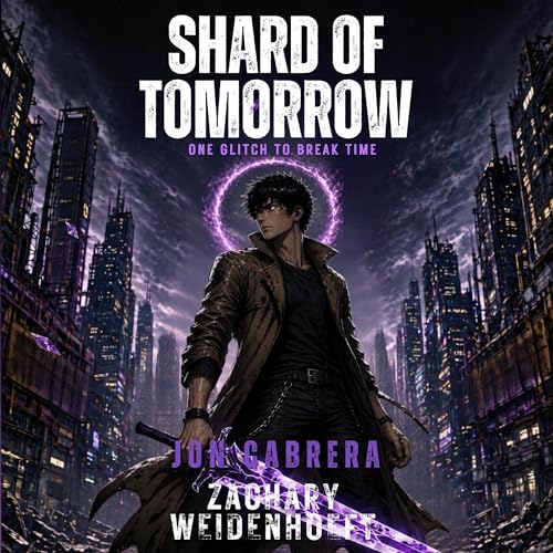 Cover of Shard of Tomorrow: One Glitch to Break Time