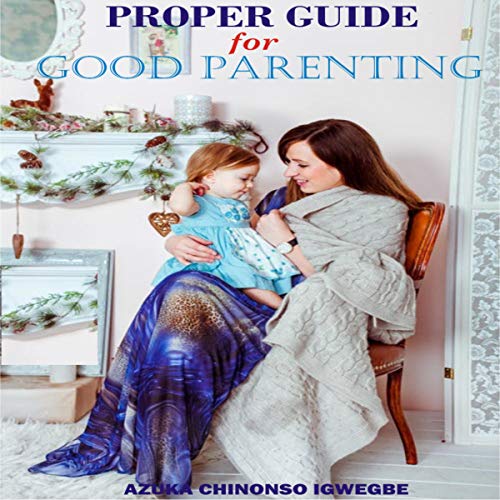 Cover of Proper Guide for Good Parenting