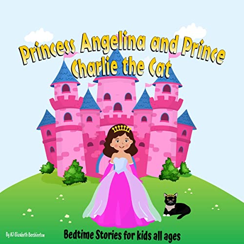 Cover of Princess Angelina and Prince Charlie the Cat!