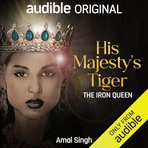 Cover of His Majesty's Tiger: The Iron Queen