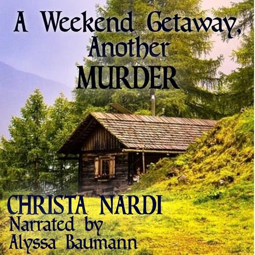 Cover of A Weekend Getaway, Another Murder