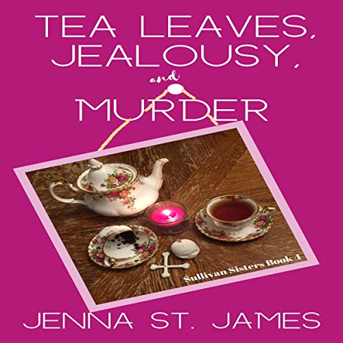 Cover of Tea Leaves, Jealousy, and Murder