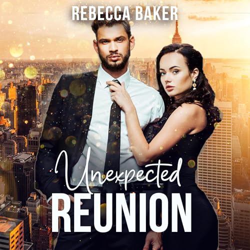 Cover of Unexpected Reunion - Reunion with Consequences