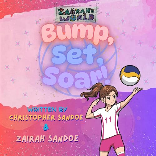 Cover of Zairah’s World: Bump, Set, Soar!
