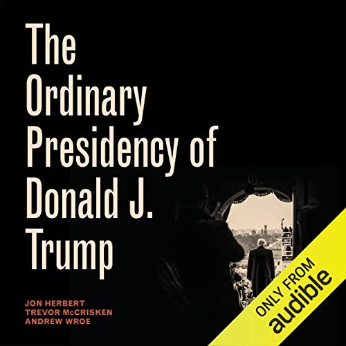 Cover of The Ordinary Presidency of Donald J. Trump