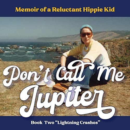 Cover of Don't Call Me Jupiter—Book Two "Lightning Crashes"