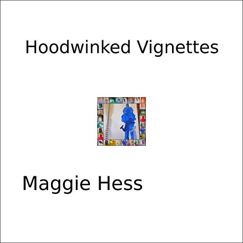 Cover of Hoodwinked Vignettes: Parts 1, 2, and 3