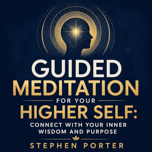 Cover of Guided Meditation for Your Higher Self: Connect with Your Inner Wisdom and Purpose