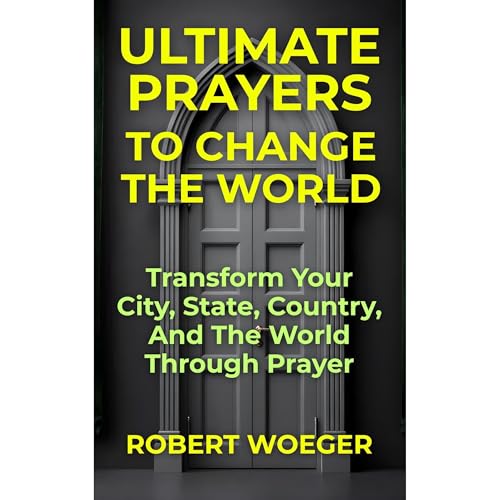 Cover of Ultimate Prayers To Change The World