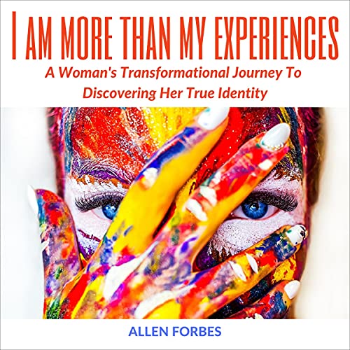 Cover of I Am More Than My Experiences