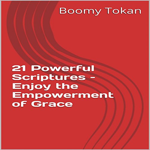 Cover of 21 Powerful Scriptures - Enjoy the Empowerment of Grace