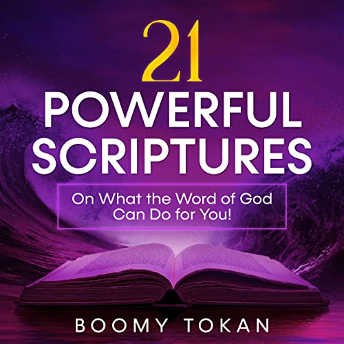 Cover of 21 Powerful Scriptures: On What the Word of God Can Do for You!