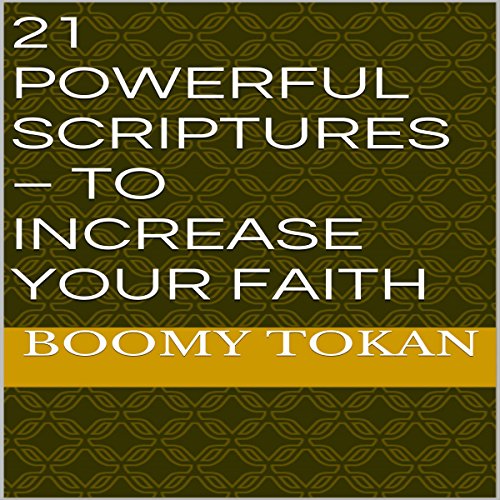 Cover of 21 Powerful Scriptures: To Increase Your Faith