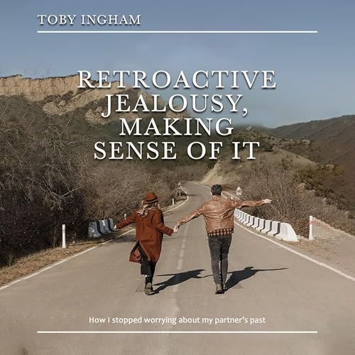 Cover of Retroactive Jealousy, Making Sense of It