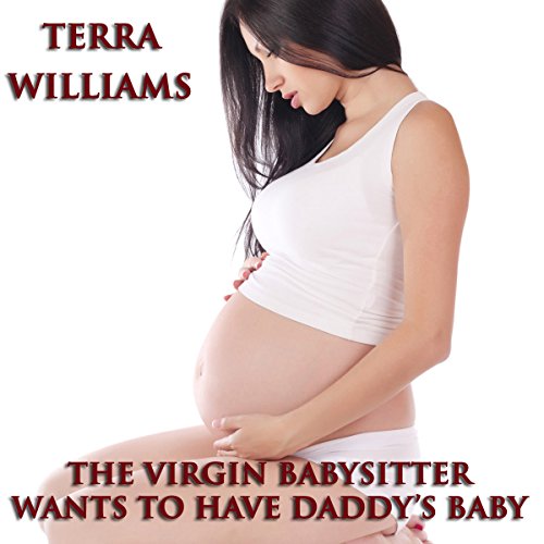 Cover of The Virgin Babysitter Wants to Have Daddy's Baby