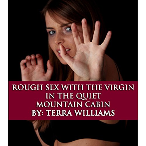 Cover of Rough Sex with the Virgin in the Quiet Mountain Cabin