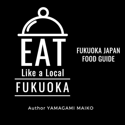Cover of Eat Like a Local: Fukuoka Japan
