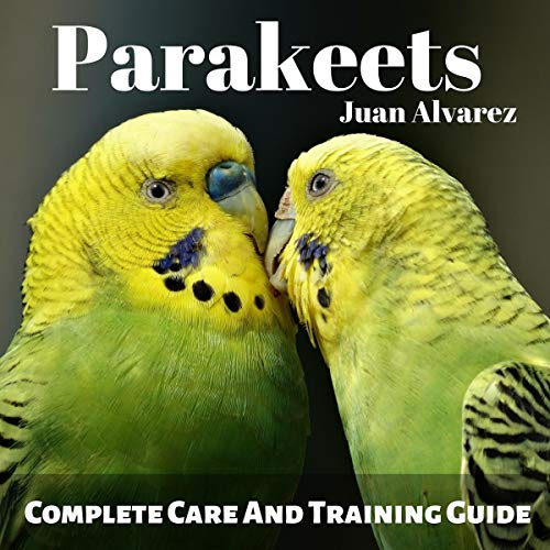 Cover of Parakeets: Complete Care and Training Guide