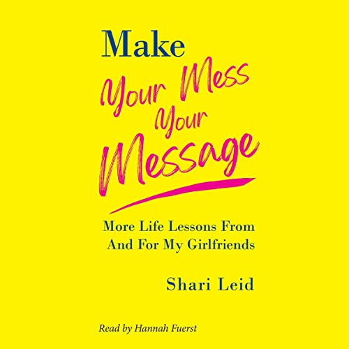 Cover of Make Your Mess Your Message
