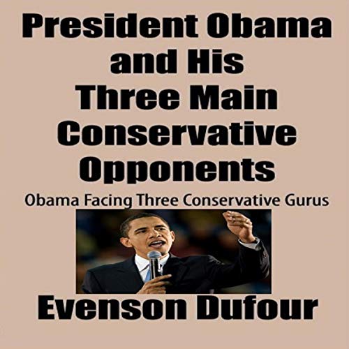 Cover of President Obama and His Three Main Conservative Opponents