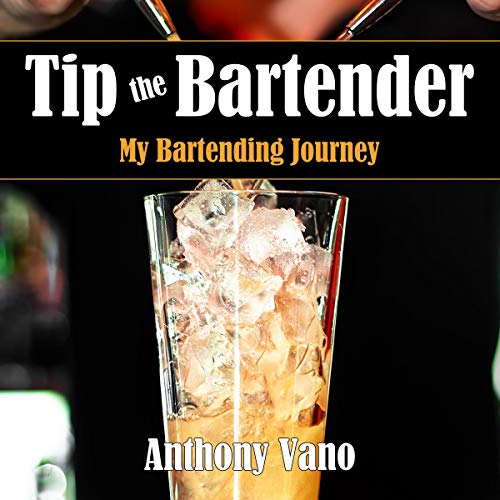 Cover of Tip the Bartender: My Bartending Journey