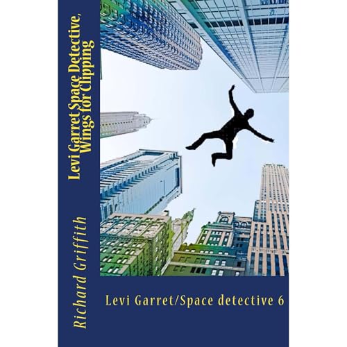 Cover of Levi Garret Space Detective, Wings for Clipping