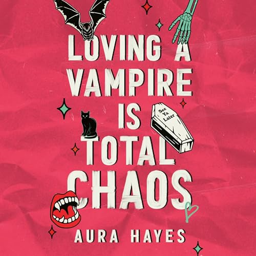 Cover of Loving a Vampire Is Total Chaos