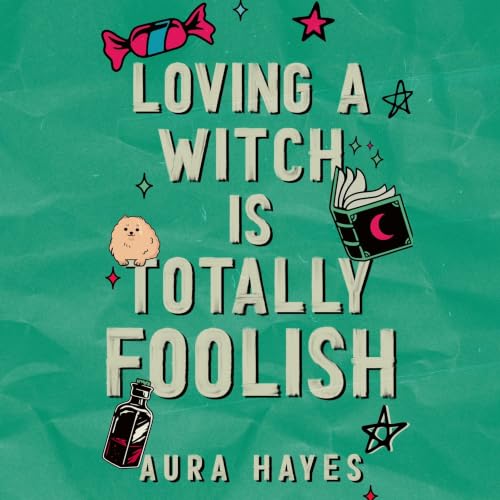 Cover of Loving a Witch is Totally Foolish