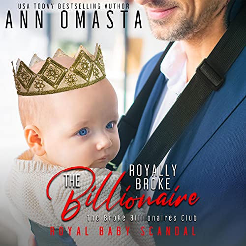 Cover of The Royally Broke Billionaire - Royal Baby Scandal